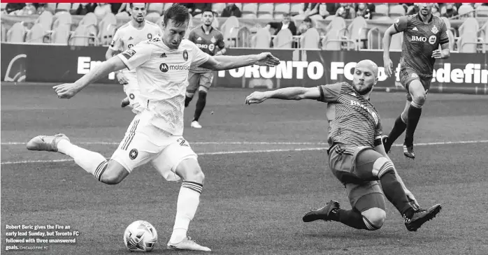  ?? CHICAGO FIRE FC ?? Robert Beric gives the Fire an early lead Sunday, but Toronto FC followed with three unanswered goals.