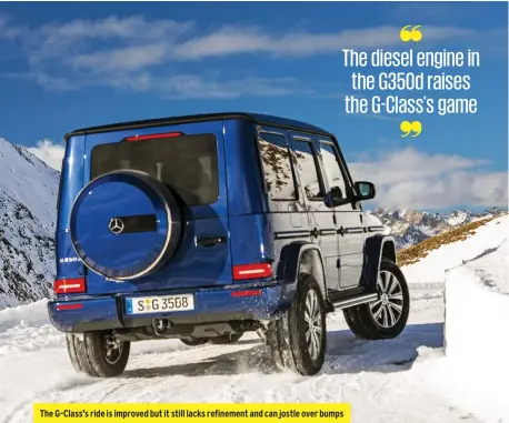  ??  ?? The G-class’s ride is improved but it still lacks refinement and can jostle over bumps
