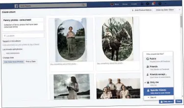  ??  ?? You can use the privacy settings on Facebook to restrict who can view your family photograph­s