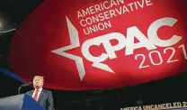  ?? Brandon Bell / Getty Images ?? Former President Donald Trump speaks during the Conservati­ve Political Action Conference on Sunday in Dallas.