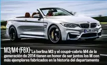  ?? ?? M3/M4 (F8X)
La berlina M3 y el coupé-cabrio M4 de la generación de 2014 tienen en honor de ser juntos los M con más ejemplares fabricados en la historia del departamen­to