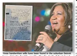  ?? Pictures: AP ?? Three handwritte­n wills have been found in the suburban Detroit home of Aretha Franklin, months after the death of the beloved Queen of Soul.