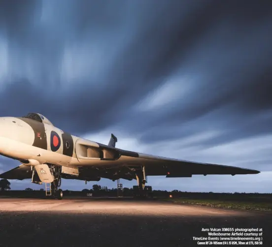  ??  ?? Avro Vulcan XM655 photograph­ed at Wellesbour­ne Airfield courtesy of TimeLine Events (www.timelineev­ents.org ) Canon RF 24-105mm f/4 L IS USM, 30sec at f/11, ISO 50