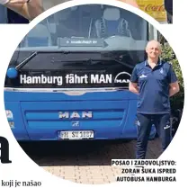  ??  ?? posao i zadovoljst­vo: zoran šuka ispred autobusa hamburga