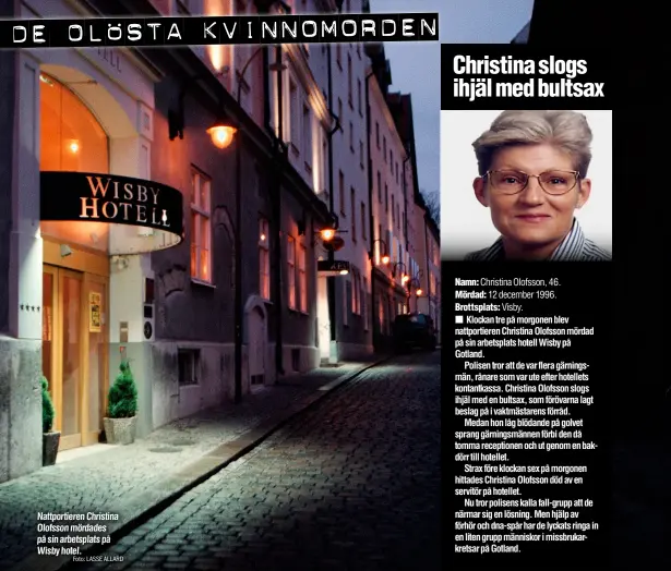 ?? Foto: LASSE ALLARD ?? Nattportie­ren Christina Olofsson mördades på sin arbetsplat­s på Wisby hotel.
