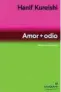  ?? ?? ★★★★ «Amor+Odio» Hanif Kureishi ANAGRAMA 200 páginas, 18,90 euros