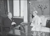  ?? LUIGI FELICI — THE ASSOCIATED PRESS FILE ?? President Truman's envoy to the Vatican, Myron C. Taylor, left, has an audience with Pope Pius XII at Castelgand­olfo near Rome.