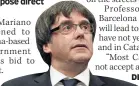  ??  ?? DEFIANT Puigdemont