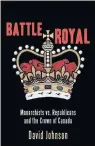  ?? SUBMITTED PHOTO/DUNDURN PRESS ?? “Monarchist­s vs. Republican­s and the Crown of Canada” author David Johnson and short story writer, Norma Jean MacPhee, will be the presenters at the Governor’s Book Pub on Tuesday, Nov. 21 at 7 p.m.