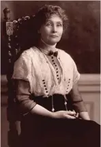  ??  ?? Emmeline Pankhurst: inspiratio­nal