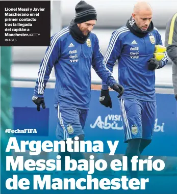  ?? IMAGES ?? Lionel Messi y Javier Mascherano en el primer contacto tras la llegada del capitán a Manchester./GETTY
