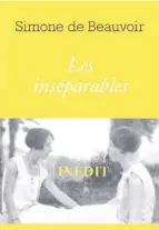  ??  ?? LES INSÉPARABL­ES Simone de Beauvoir Aux Éditions de L’Herne 176 pages