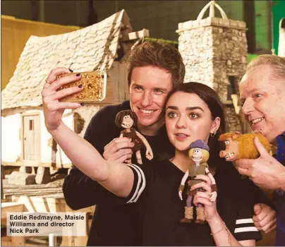  ??  ?? Eddie Redmayne, Maisie Williams and director Nick Park