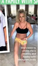 ??  ?? She’s keen to prove she is healthy and happy with Instagram posts