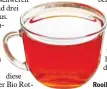  ??  ?? Rooibos-Tee