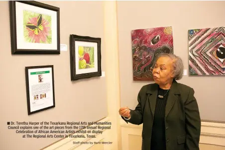  ?? Staff photo by Hunt Mercier ?? ■ Dr. Teretha Harper of the Texarkana Regional Arts and Humanities Council explains one of the art pieces from the 17th annual Regional Celebratio­n of African American Artists exhibit on displayat The Regional Arts Center in Texarkana, Texas.
