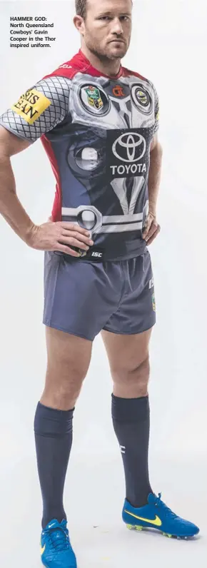  ??  ?? HAMMER GOD: North Queensland Cowboys’ Gavin Cooper in the Thor inspired uniform.