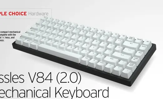  ??  ?? The V84 is a compact mechanical keyboard, complete with the Mac’s ç and å keys, and 12 function keys.