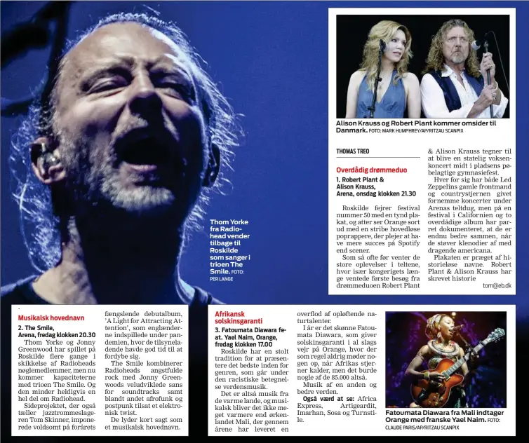  ?? FOTO: PER LANGE ?? Thom Yorke fra Radiohead vender tilbage til Roskilde som sanger i trioen The Smile.