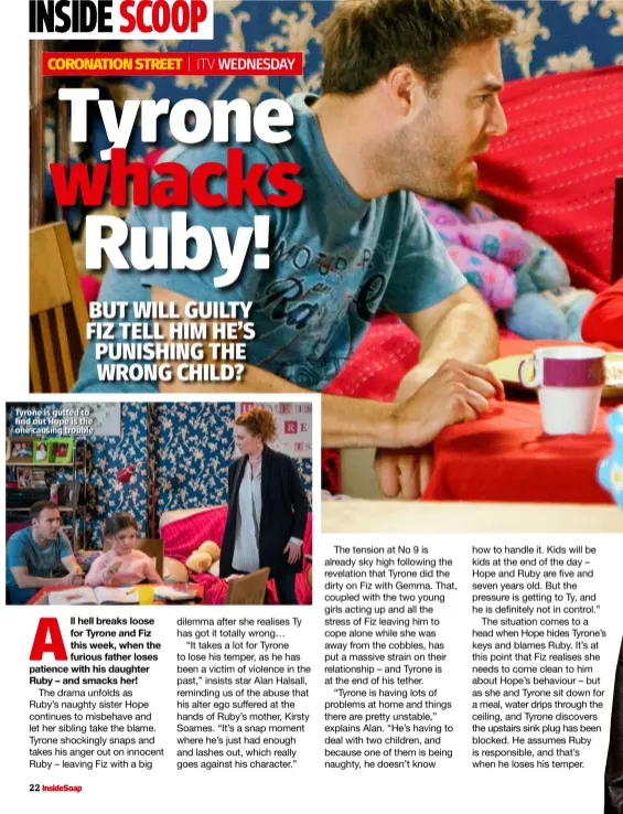  ??  ?? Tyrone is gutted to find out Hope is the one causing trouble