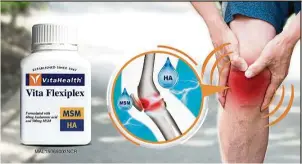  ??  ?? Flex up and move freely without the pain of joint woes with VitaHealth Vita Flexiplex.