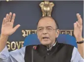  ?? PHOTO: PTI ?? Finance Minister Arun Jaitley speaks to the media in New Delhi on Wednesday