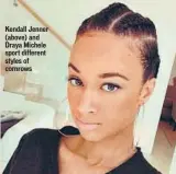  ??  ?? Kendall Jenner (above) and Draya Michele sport different styles of cornrows