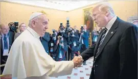  ?? Osservator­e Romano ?? PRESIDENT Trump’s audience with Pope Francis at the Vatican included discussion about the deadly bombing attack in Manchester, England.