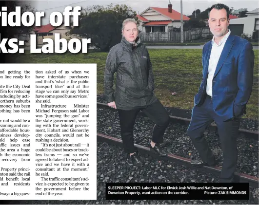  ?? Picture: ZAK SIMMONDS ?? SLEEPER PROJECT: Labor MLC for Elwick Josh Willie and Nat Downton, of Downton Property, want action on the corridor.