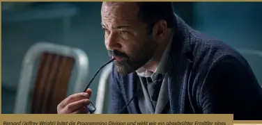  ??  ?? Bernard (Jeffrey Wright) leitet die Programmin­g Division und wirkt wie ein abgebrühte­r Ermittler eines Krimis. Was ist seine Rolle diesem „Planet der Affen“-ähnlichen „Mensch vs. Anders-Mensch“-Szenario?