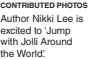  ?? CONTRIBUTE­D PHOTOS ?? Author Nikki Lee is excited to ‘Jump with Jolli Around the World’.