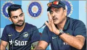  ??  ?? Head coach Ravi Shastri with skipper Virat Kohli.