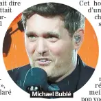  ??  ?? Michael Bublé