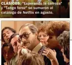  ?? FOTOS: NETFLIX Y CEDOC. ??