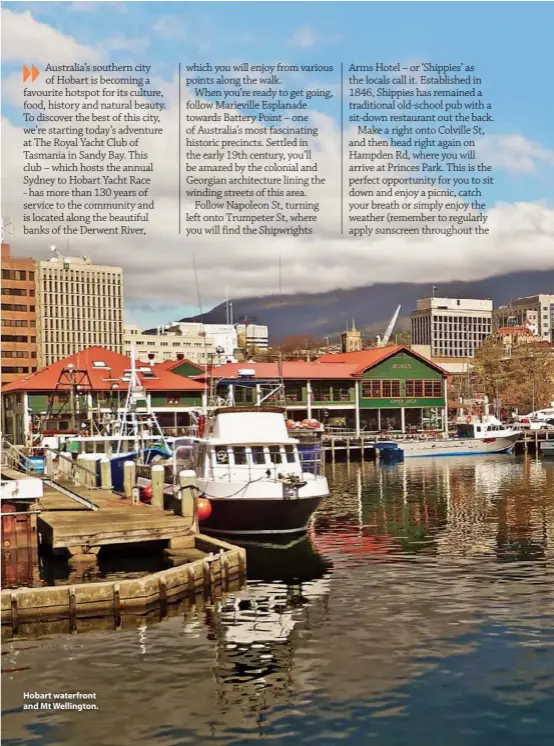  ??  ?? Hobart waterfront and Mt Wellington.