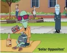  ??  ?? ‘Solar Opposites’
HULU