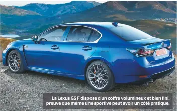  ??  ?? La Lexus GS F dispose d’un coffre volumineux et bien fini, preuve que même une sportive peut avoir un côté pratique.