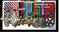  ?? ?? DECORATED His array of medals