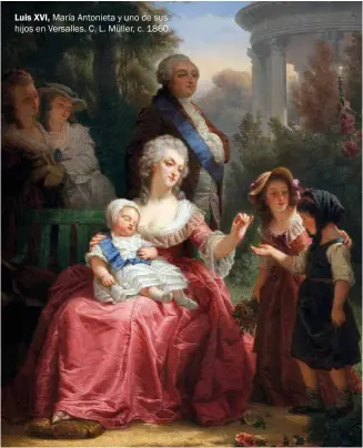  ??  ?? Luis XVI, María Antonieta y uno de sus hijos en Versalles. C. L. Müller, c. 1860.