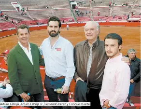  ??  ?? Arturo Lebrija, Arturo Lebrija Jr., Fernando Pérez y Enrique Ituarte.