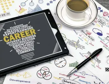  ?? Shuttersto­ck ?? A job is a short-term play leading to a better job. A career is a string of related jobs in one field, all of which are aimed at achieving mastery, knowledge and experience.