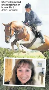  ??  ?? Sherrie Hopwood (inset) riding her horse.