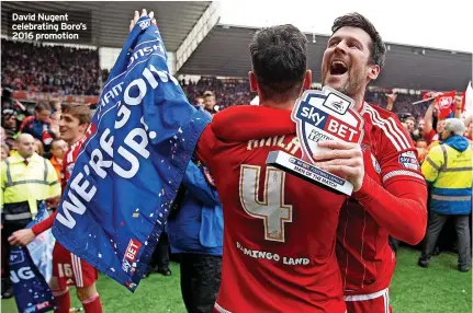  ?? ?? David Nugent celebratin­g Boro’s 2016 promotion