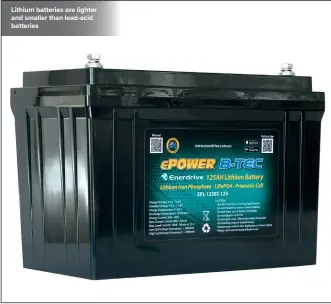  ??  ?? Lithium batteries are lighter and smaller than lead-acid batteries