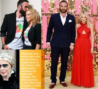  ??  ?? Clockwise, from above: Kylie with her then fiance Joshua Sasse at the October 2016 ARIA awards; attending the Absolutely Fabulous: The Movie premiere in June 2016; Kylie in London in 2005 while battling breast cancer.