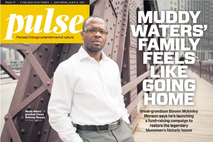 MUDDY WATERS’ FAMILY FEELS LIKE GOING HOME - PressReader
