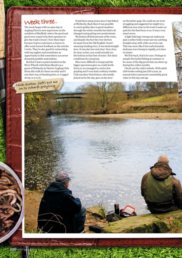  ??  ?? (left) put me Nick Sutton grayling on to Wharfe