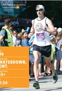  ??  ?? Dave Clarke at the Toronto Pride and Remembranc­e 5K AGE 36 HOMETOWN WATERDOWN, ONT. MARATHONS 15+ PB 2:34