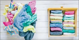  ?? OLEKSANDRA NAUMENKO — DREAMSTIME ?? Folded clothes take up less space, get less wrinkled and look nicer. When in drawers, storing them vertically make garments easier to find, too.