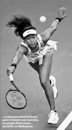  ?? Afp ?? • La japonesa Naomi Osaka ganó el Abierto de Australia, el pasado 26 de enero del 2019, en Melbourne.